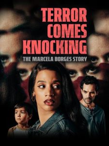 Terror Comes Knocking: The Marcela Borges Story (2025) MOVIE
