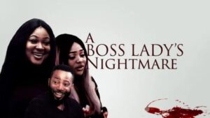 A Boss Lady’s Nightmare Movie Mp4 Download