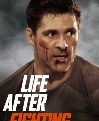 Life After Fighting (2024) MOVIE Life After Fighting (2024) MOVIE