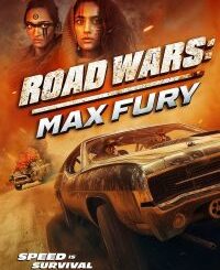 Road Wars Max Fury (2024) MOVIE Road Wars Max Fury (2024) MOVIE